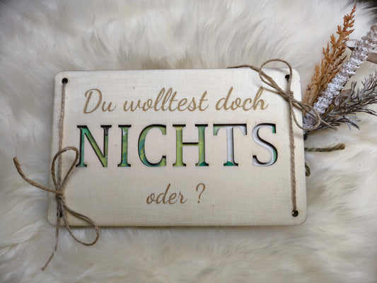 Geldgeschenkkarte" Du wolltest doch nichts! "